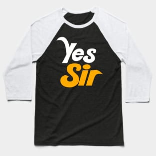 YES SIR! Baseball T-Shirt